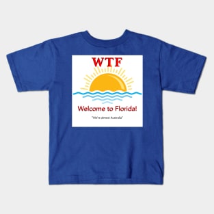 WTF Welcome To Florida Kids T-Shirt